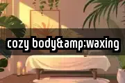 cozy body&waxing